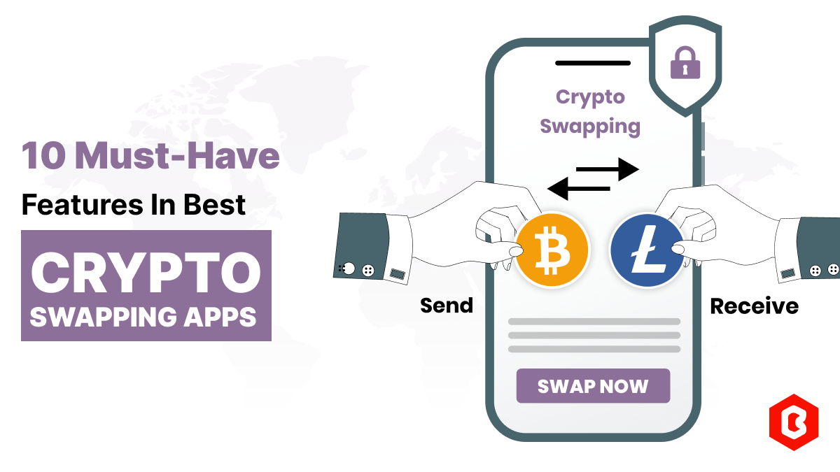 10 Must-Have Features in Best Crypto-Swapping Apps