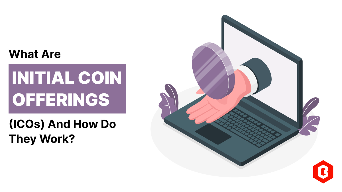 What are Initial Coin Offerings (ICOs) and How Do They Work?