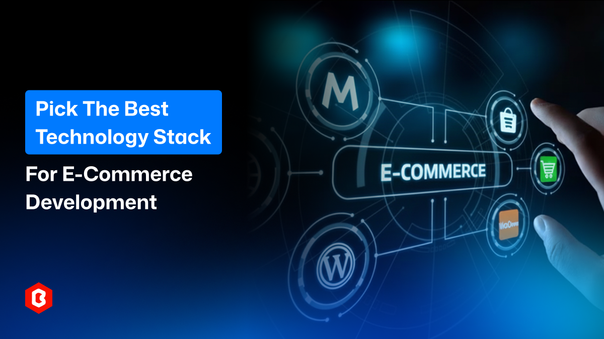 Pick the Best Technology Stack for E-commerce Development