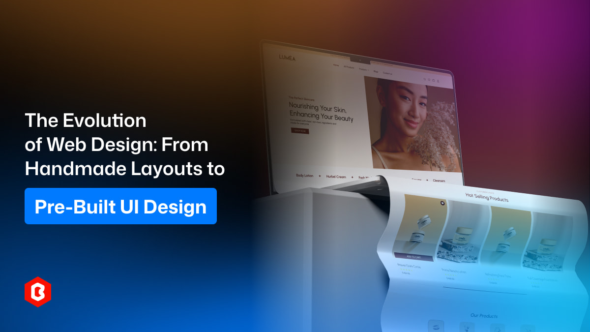 The Evolution of Web Design: From Handmade Layouts to Pre-Built UI Design