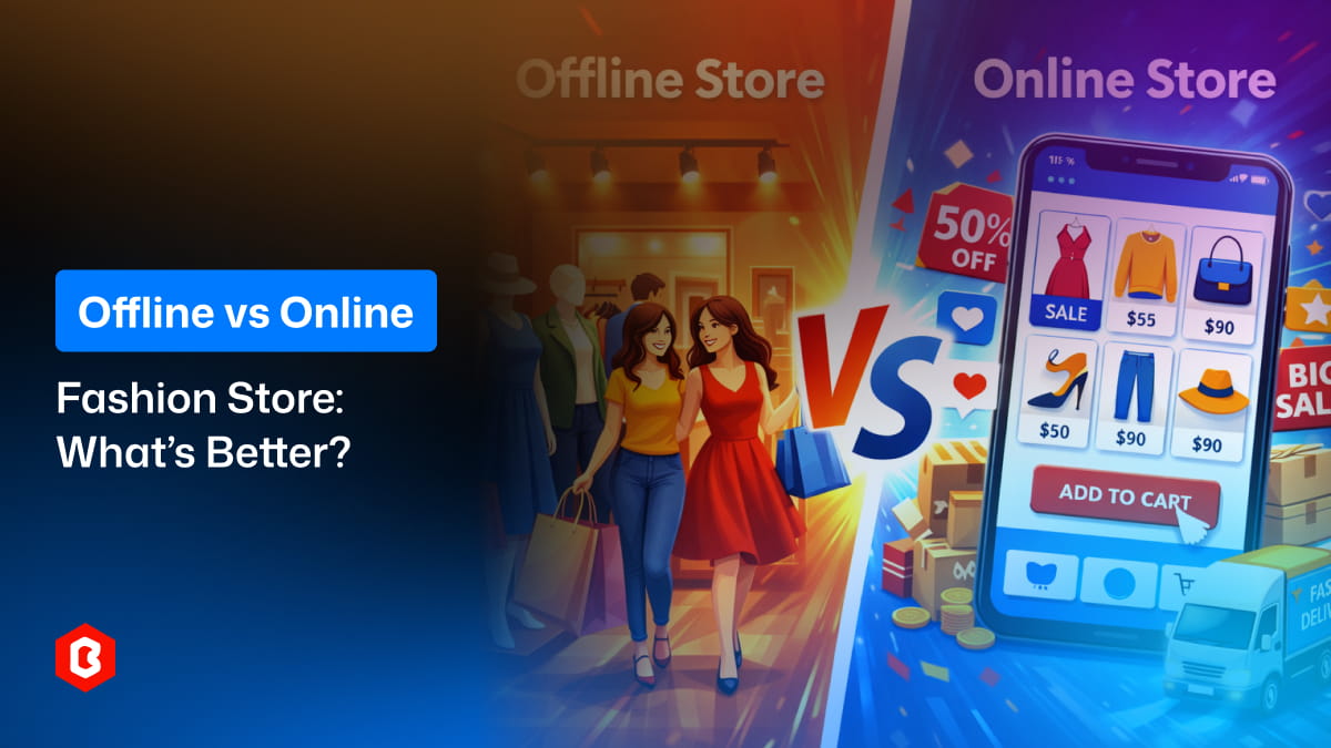 Offline vs Online Fashion Store: What’s Better?