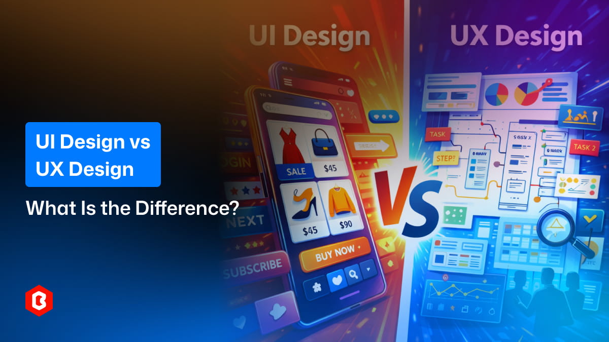 UI Design vs UX Design: What Are the Differences?