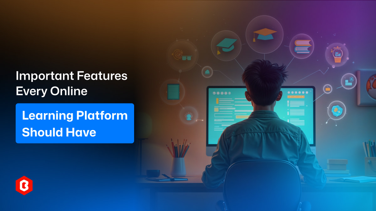 Important Features Every Online Learning Platform Should Have
