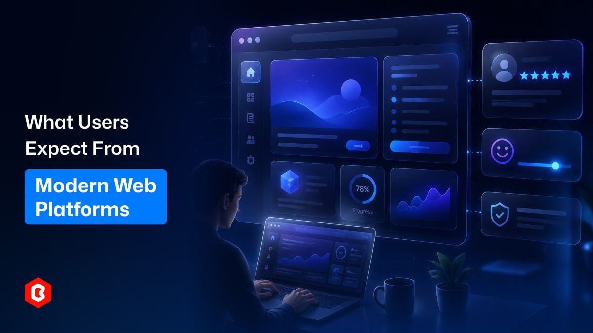 What Users Expect from Modern Web Platforms