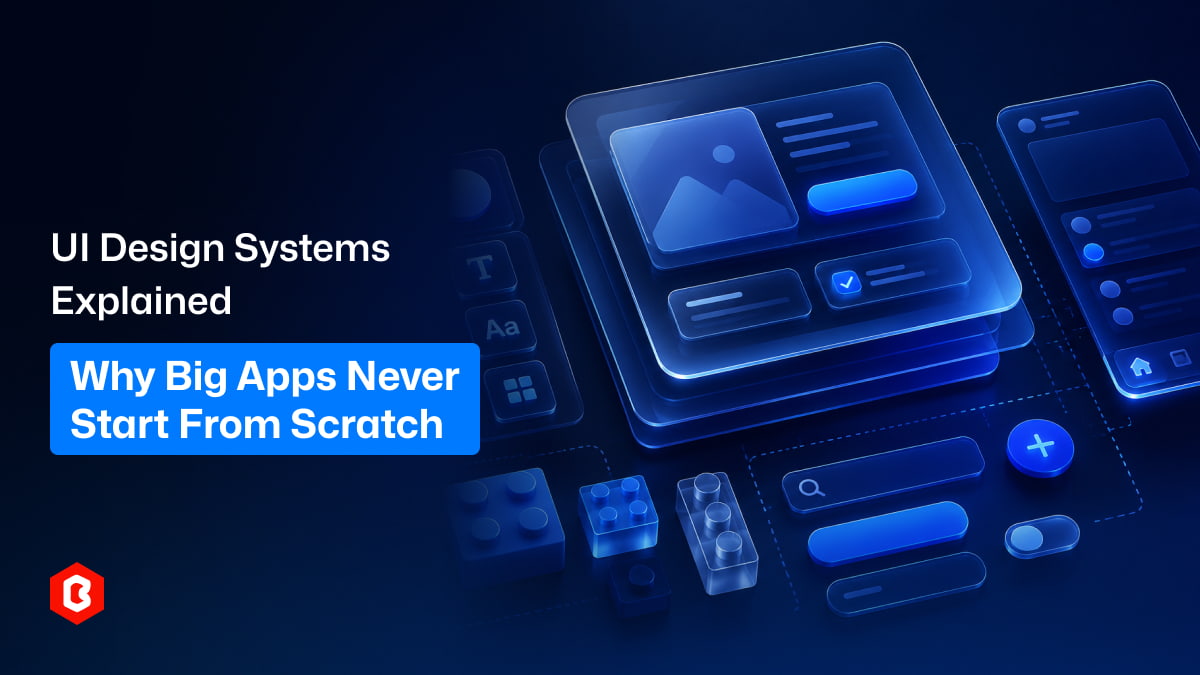 UI Design Systems Explained: Why Big Apps Never Start from Scratch