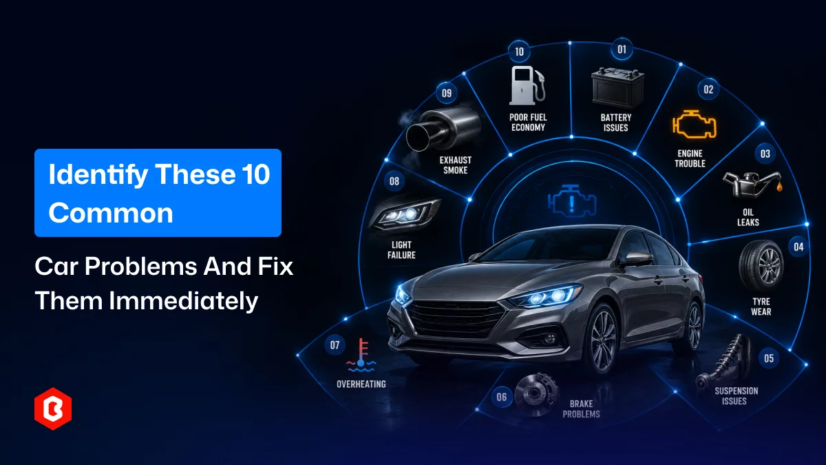 Identify These 10 Common Car Problems and Fix Them Immediately