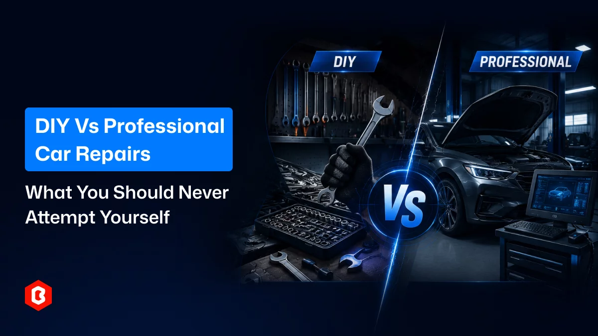 DIY vs Professional Car Repairs: What You Should Never Attempt Yourself