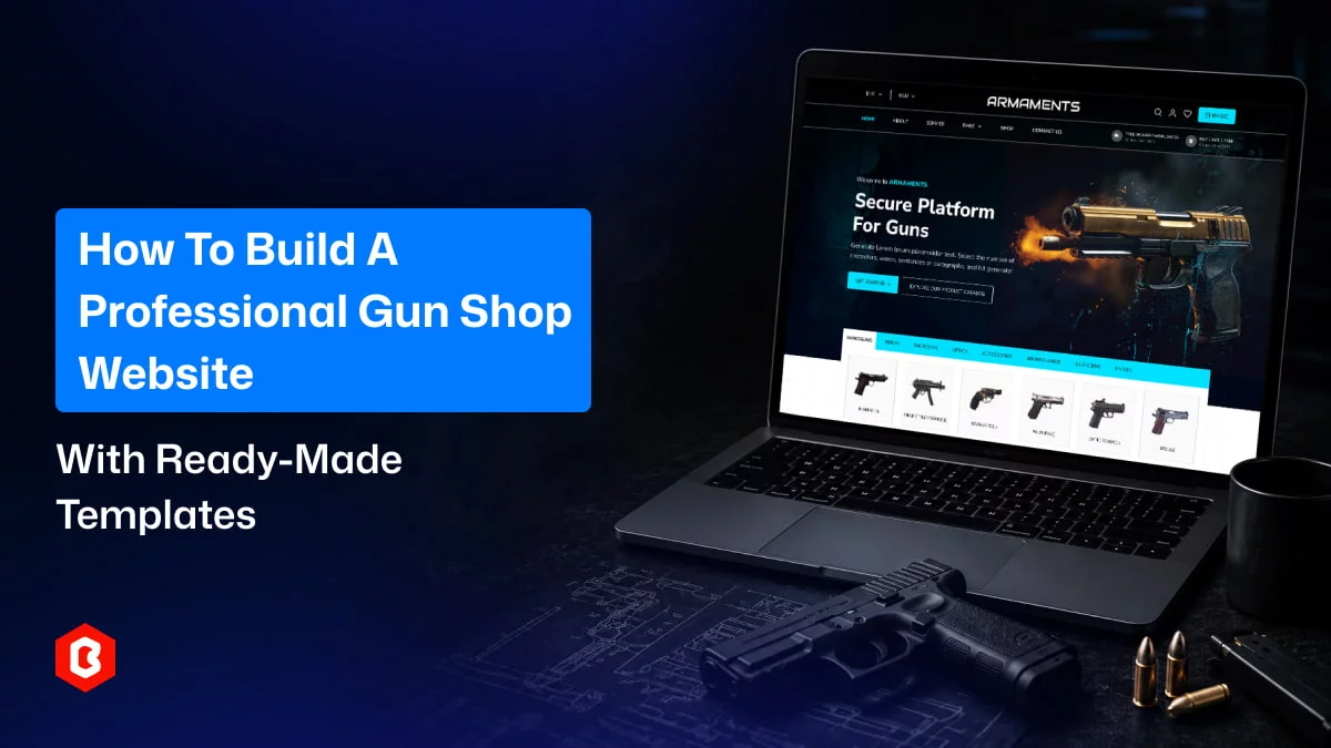 How to Build a Professional Gun Shop Website with Ready-Made Templates