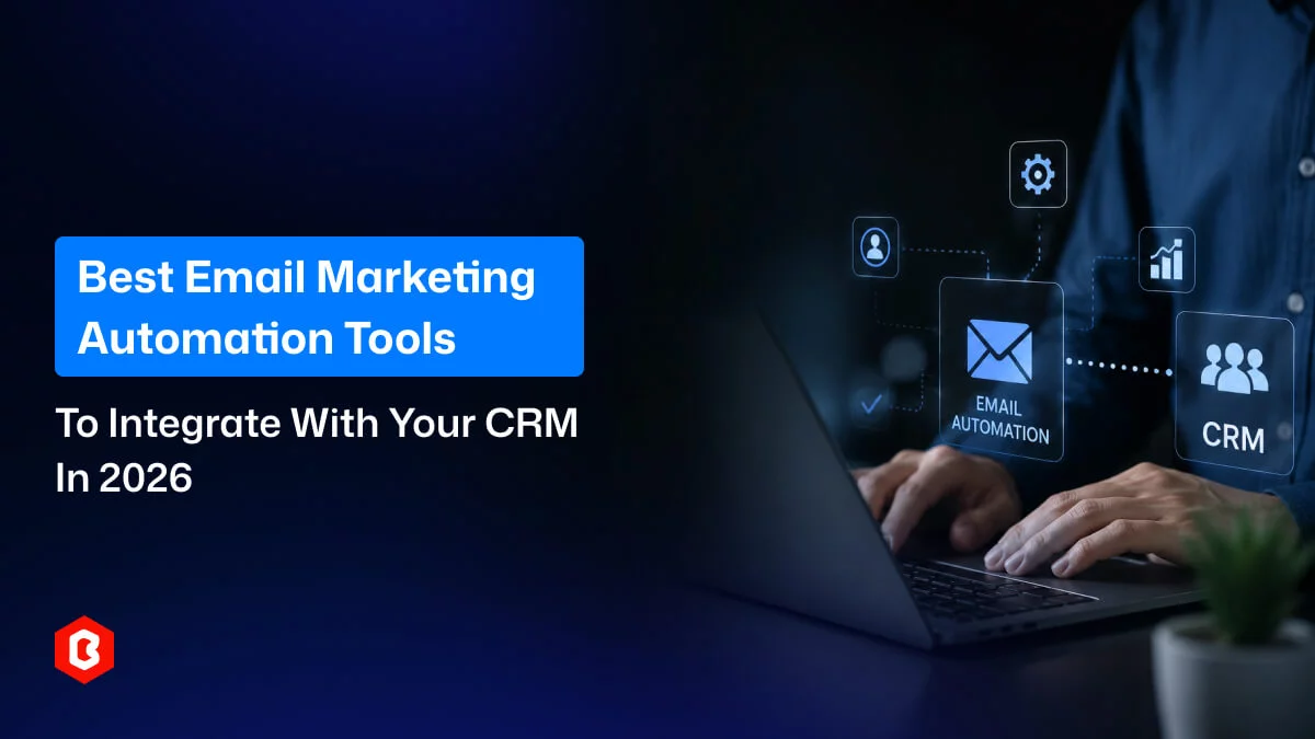 Best Email Marketing Automation Tools to Integrate with Your CRM in 2026