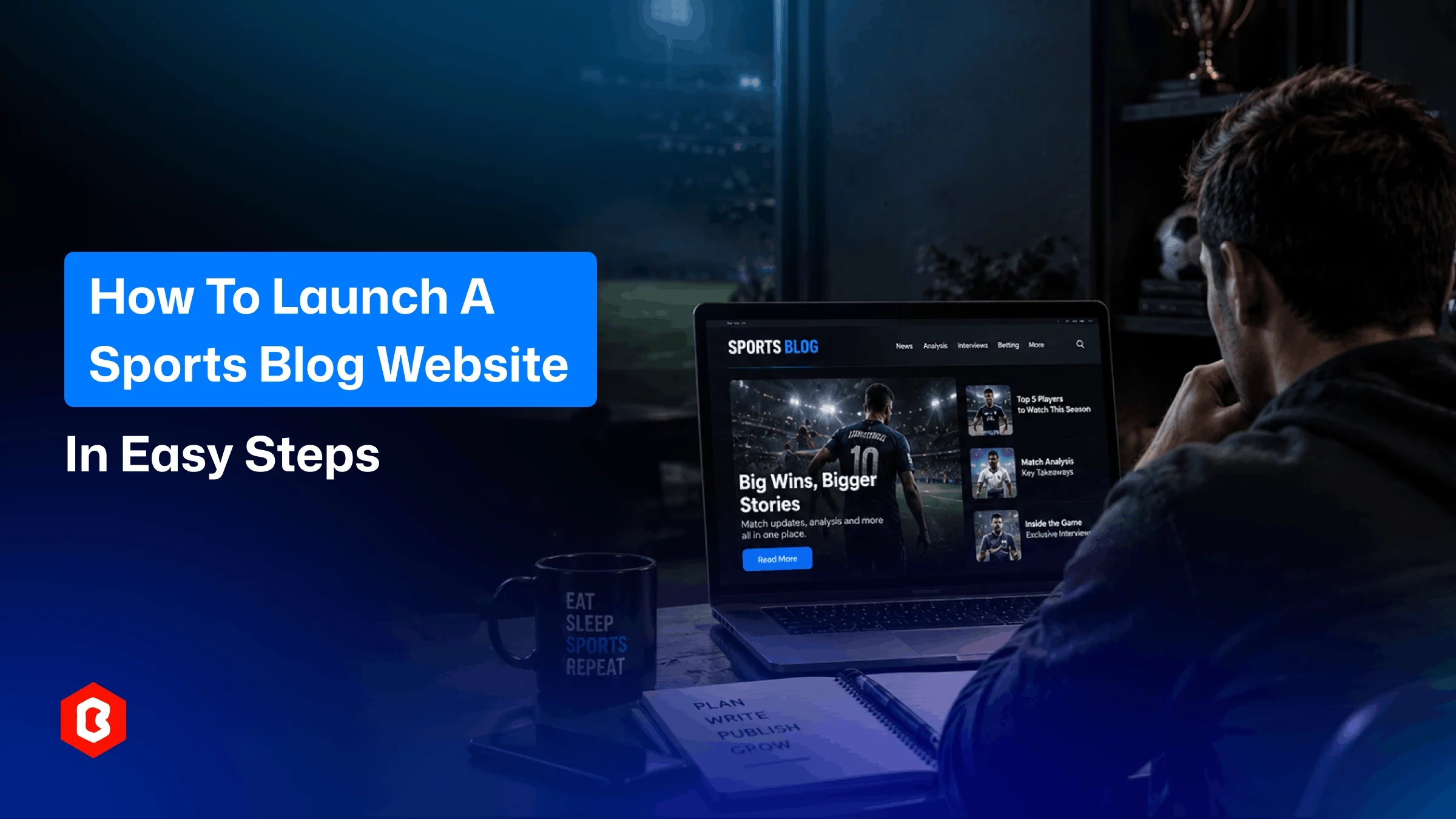 How to Launch a Sports Blog Website in Easy Steps