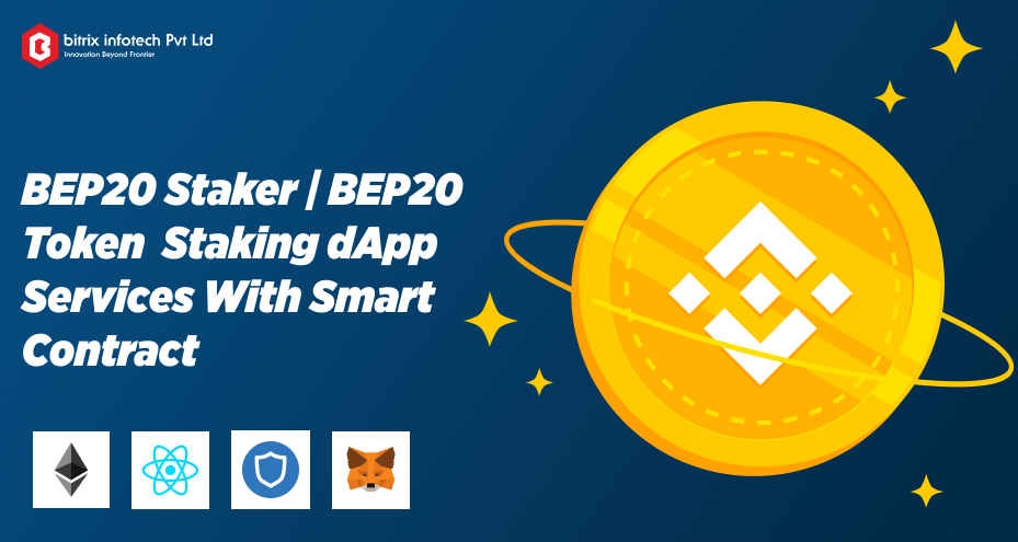 BEP20 Staker | BEP20 Token Staking dApp Services With Smart Contract